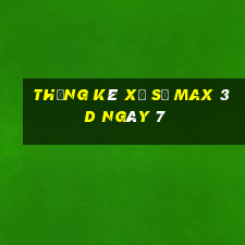 Thống kê Xổ Số Max 3D ngày 7