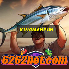 kingmanfun