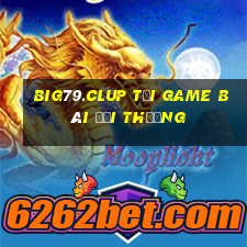 Big79.Clup Tải Game Bài Đổi Thưởng