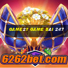 Game2T Game Bài 247