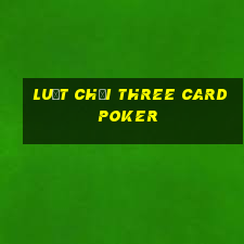 luật chơi three card poker