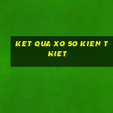 ket qua xo so kien thiet