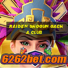 raiden shogun gacha club