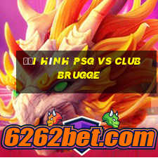 đội hình psg vs club brugge