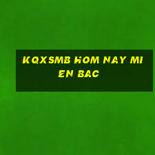 kqxsmb hom nay mien bac