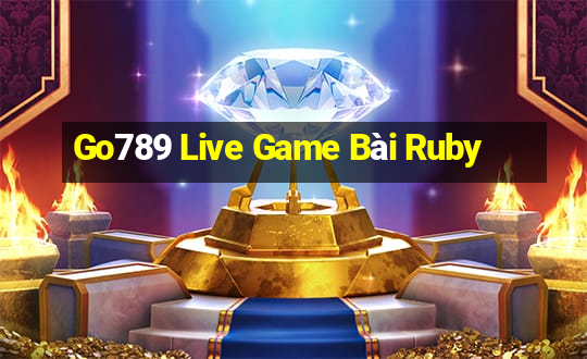 Go789 Live Game Bài Ruby