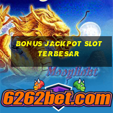 bonus jackpot slot terbesar