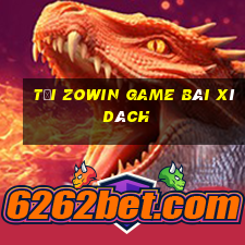 Tải Zowin Game Bài Xì Dách