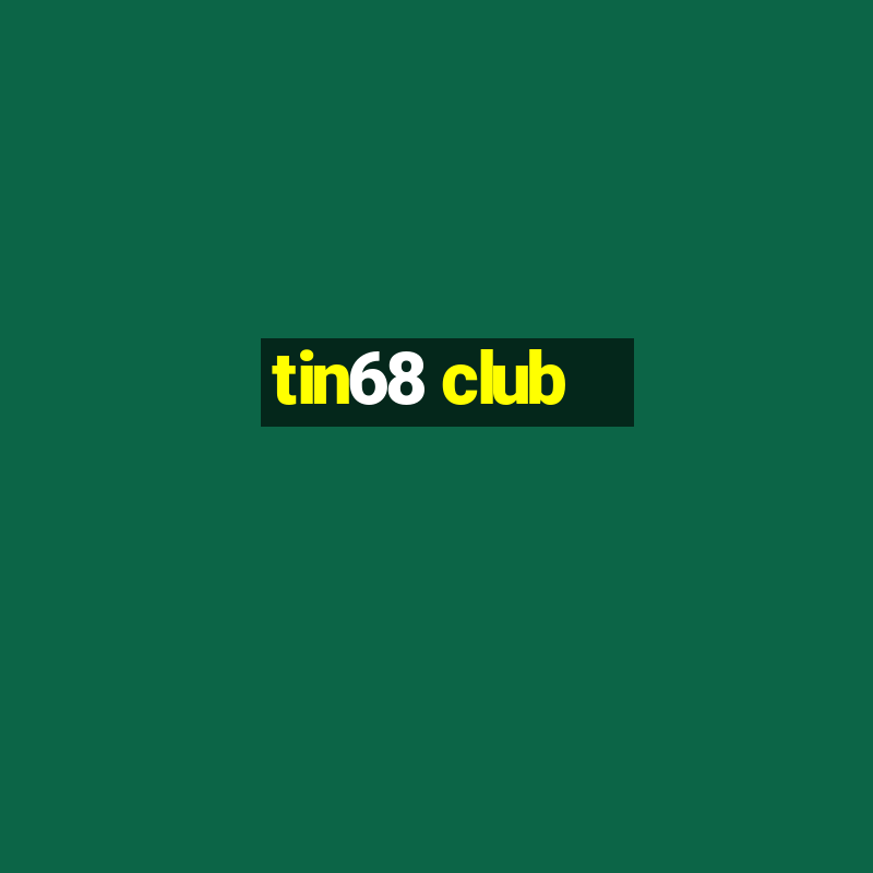 tin68 club