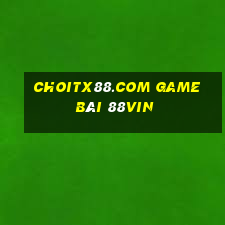 Choitx88.Com Game Bài 88Vin