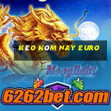 kèo hôm nay euro