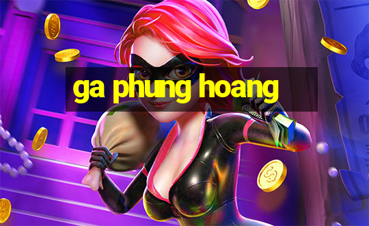 ga phung hoang