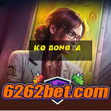 kq bong đa