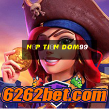 Nạp Tiền Dom99