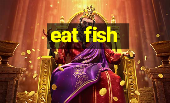 eat fish