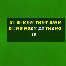 xổ số kiến thiết bình dương ngày 23 tháng 10