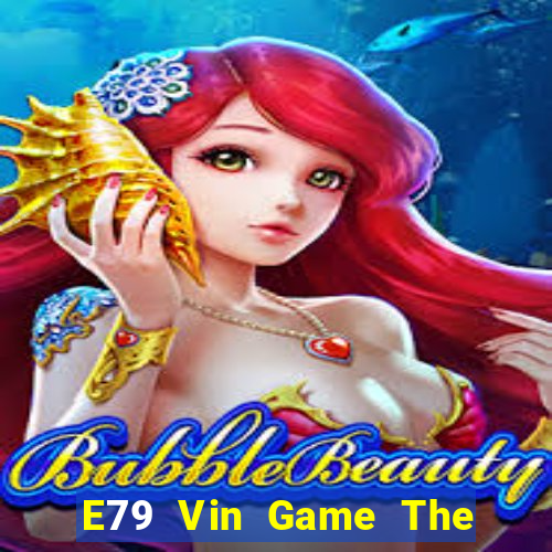 E79 Vin Game The Bài Hack