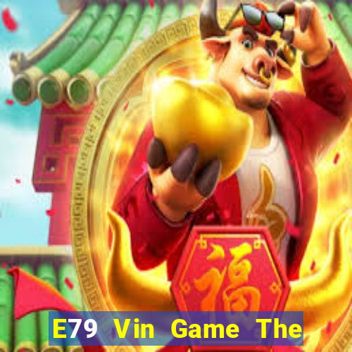 E79 Vin Game The Bài Hack