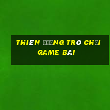 thiên đường trò chơi game bài