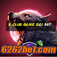 E Club Game Bài 567