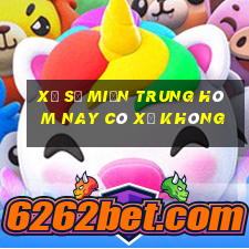 xổ số miền trung hôm nay có xổ không