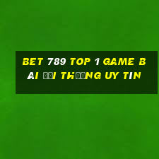 Bet 789 Top 1 Game Bài Đổi Thưởng Uy Tín