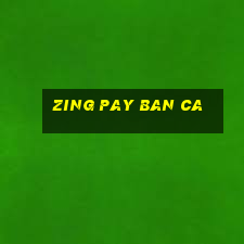 zing pay ban ca