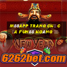 M88app Trang chủ của Fun88 Hoàng đế