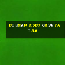 Dự đoán XSDT 6x36 thứ Ba