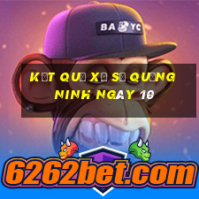 kết quả Xổ Số Quảng Ninh ngày 10