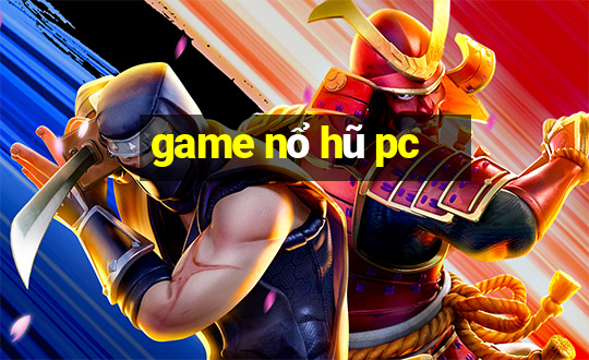 game nổ hũ pc