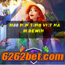 M88 Nền tảng Việt nam Dewin