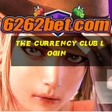 the currency club login