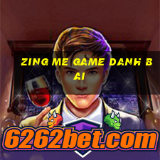 zing me game danh bai