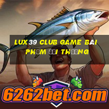 Lux39 Club Game Bài Phỏm Đổi Thưởng