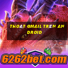 thoát gmail trên android