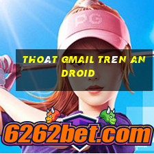 thoát gmail trên android