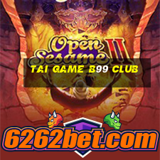 tai game b99 club