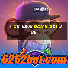 Ồ Zê 6868 Game Bài 888