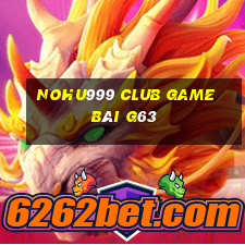 Nohu999 Club Game Bài G63