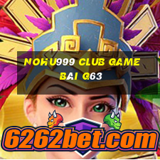 Nohu999 Club Game Bài G63