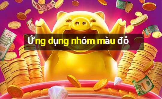 Ứng dụng nhóm màu đỏ