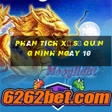 Phân tích Xổ Số quảng ninh ngày 10