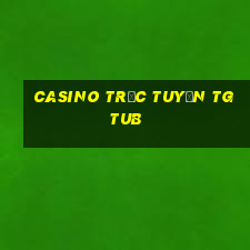 casino trực tuyến tgtub