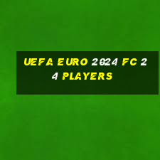 uefa euro 2024 fc 24 players