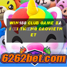 Win188 Club Game Bài Đổi Thưởng Caovietnet