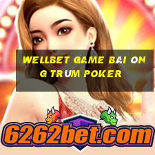 Wellbet Game Bài Ông Trùm Poker