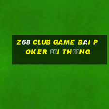 Z68 Club Game Bài Poker Đổi Thưởng