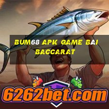 Bum68 Apk Game Bài Baccarat