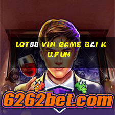 Lot88 Vin Game Bài Ku.Fun